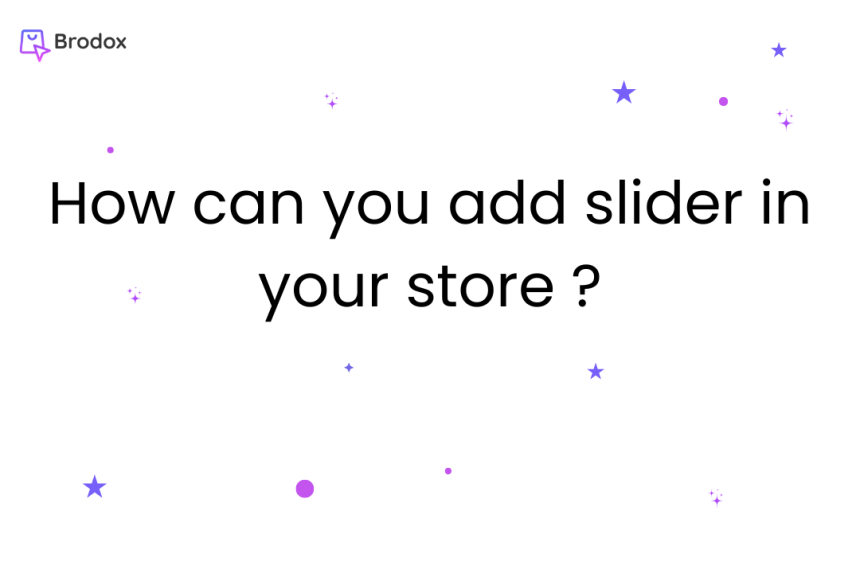 How can you add slider in Brodox?